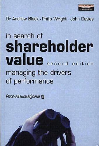 in search of shareholder value managing the drivers of performance 2nd edition andrew black, philip wright,