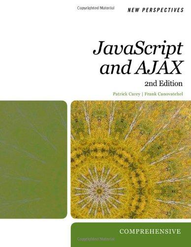new perspectives on javascript and ajax 2nd edition patrick carey, frank canovatchel 1439044031,