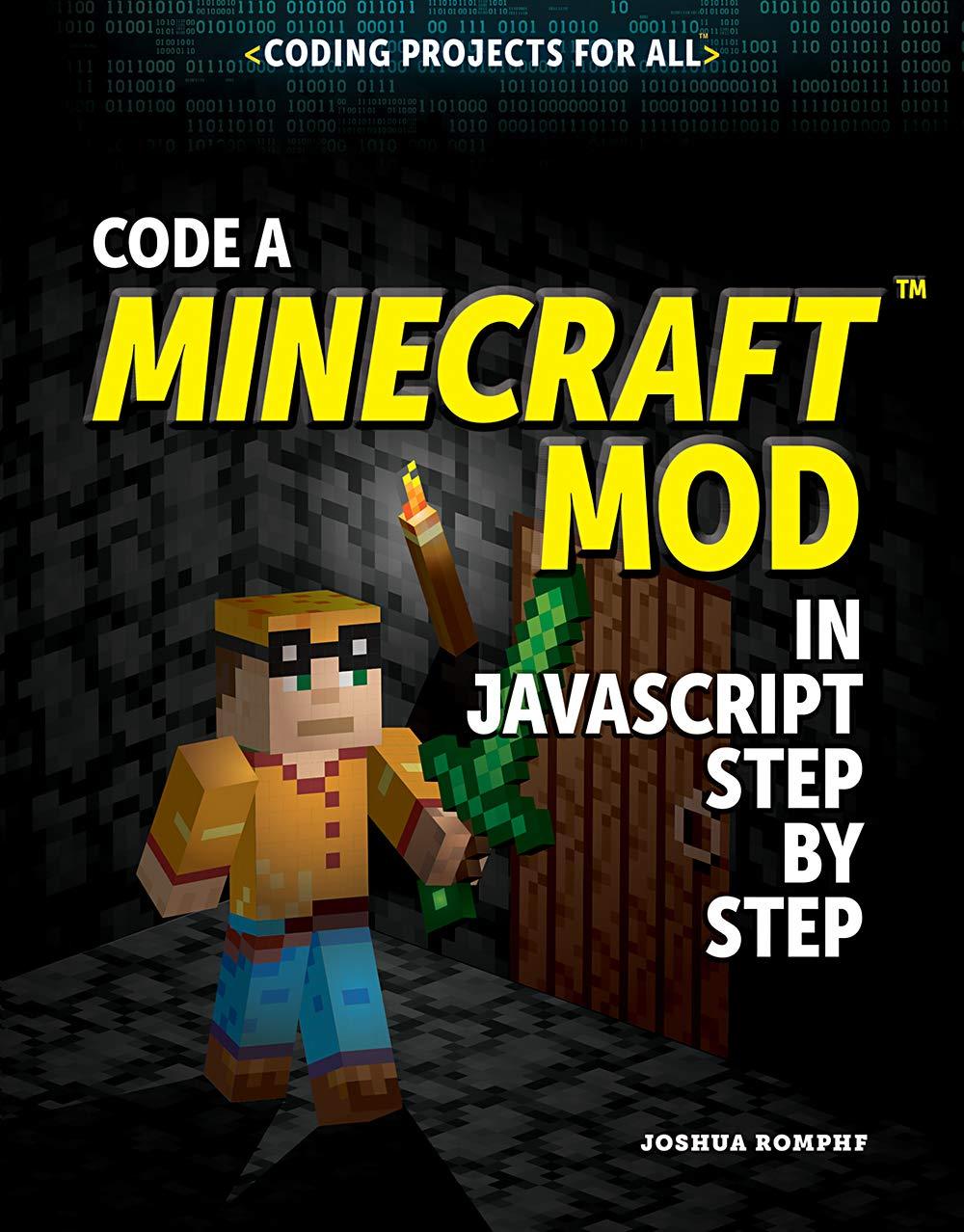code a minecraft mod in javascript step by step 1st edition joshua romphf 1725340151, 978-1725340152