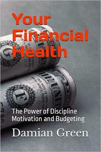 your financial health the power of discipline motivation and budgeting 1st edition damian d green 8373452694,