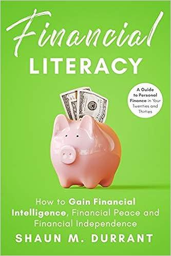 financial literacy how to gain financial intelligence financial peace and financial independence 1st edition