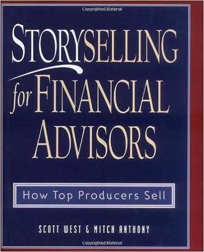 storyselling for financial advisors how top producers sell 1st edition scott west, mitch anthony 0793136644,
