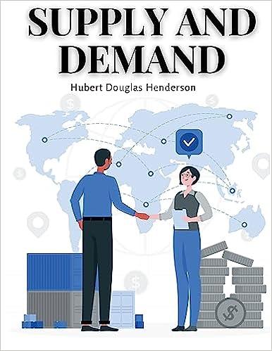 supply and demand the start up guide to the basis of economics 1st edition hubert douglas henderson
