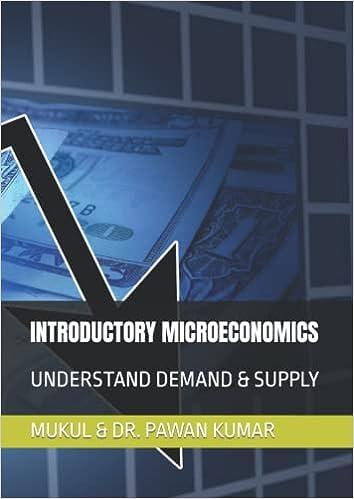 introductory micro understand demand and supply 1st edition mr. mukul bhatnagar, dr. pawan kumar 9356074224,