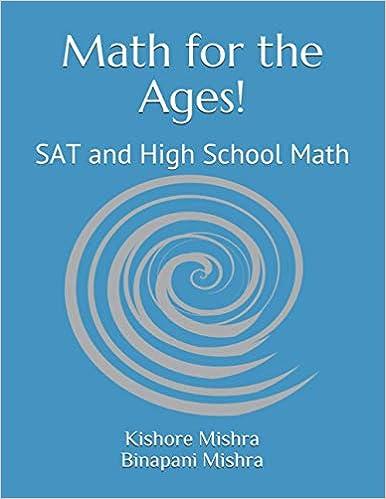 math for the ages sat and high school math 1st edition kishore mishra, binapani mishra b08p2xrclr,