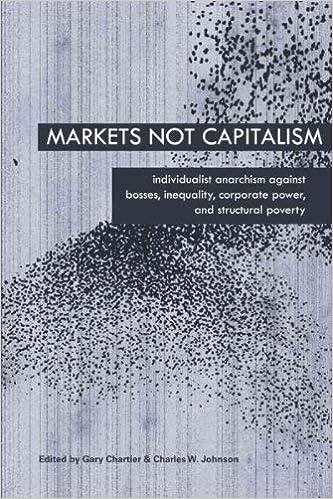 markets not capitalism 1st edition gary chartier, charles w. johnson 1570272425, 978-1570272424