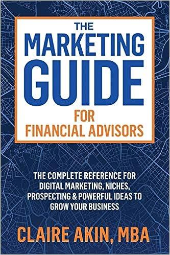 the marketing guide for financial advisors the complete reference for digital marketing niches prospecting,
