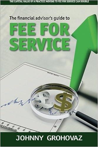 the financial advisors guide to fee for service 1st edition johnny grohovaz 145373788x, 978-1453737880