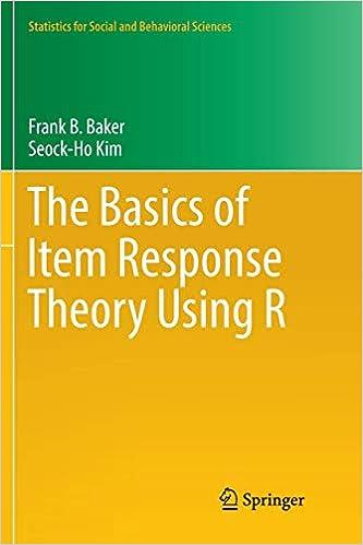the basics of item response theory using r statistics for social and behavioral sciences 1st edition frank b.