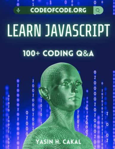 learn javascript 100+ coding q and a 1st edition yasin hasan cakal b0bst25lt4, 979-8374611908