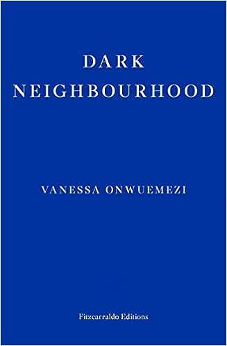 dark neighbourhood  vanessa onwuemezi 1913097706, 978-1913097707