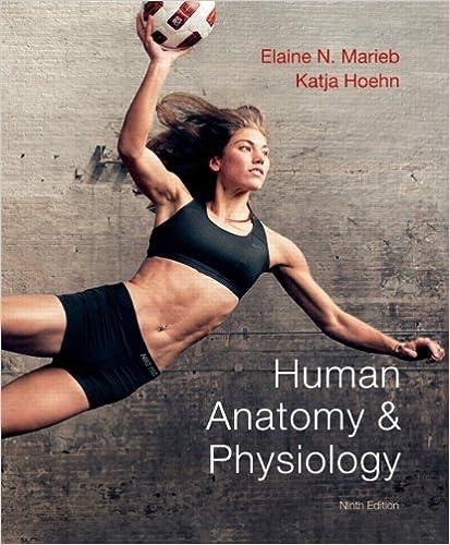 human anatomy & physiology 9th edition elaine n. marieb, katja n. hoehn 978-0321743268, 0321743261