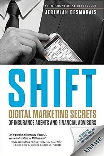 shift digital marketing secrets of insurance agents and financial advisors 1st edition jeremiah d. desmarais