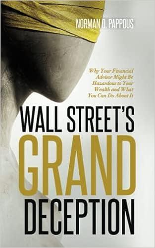 wall streets grand deception why your financial advisor might be hazardous to your wealth and what you can do