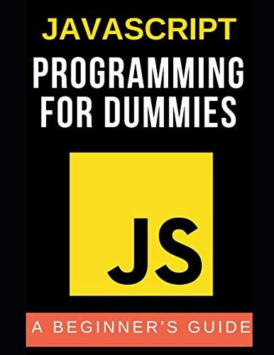 javascript programming for dummies a beginners guide 1st edition robert johnston b084qkmzbk, 979-8613880102