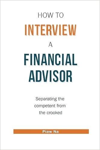 how to interview a financial advisor separating the competent from the crooked 1st edition piaw na