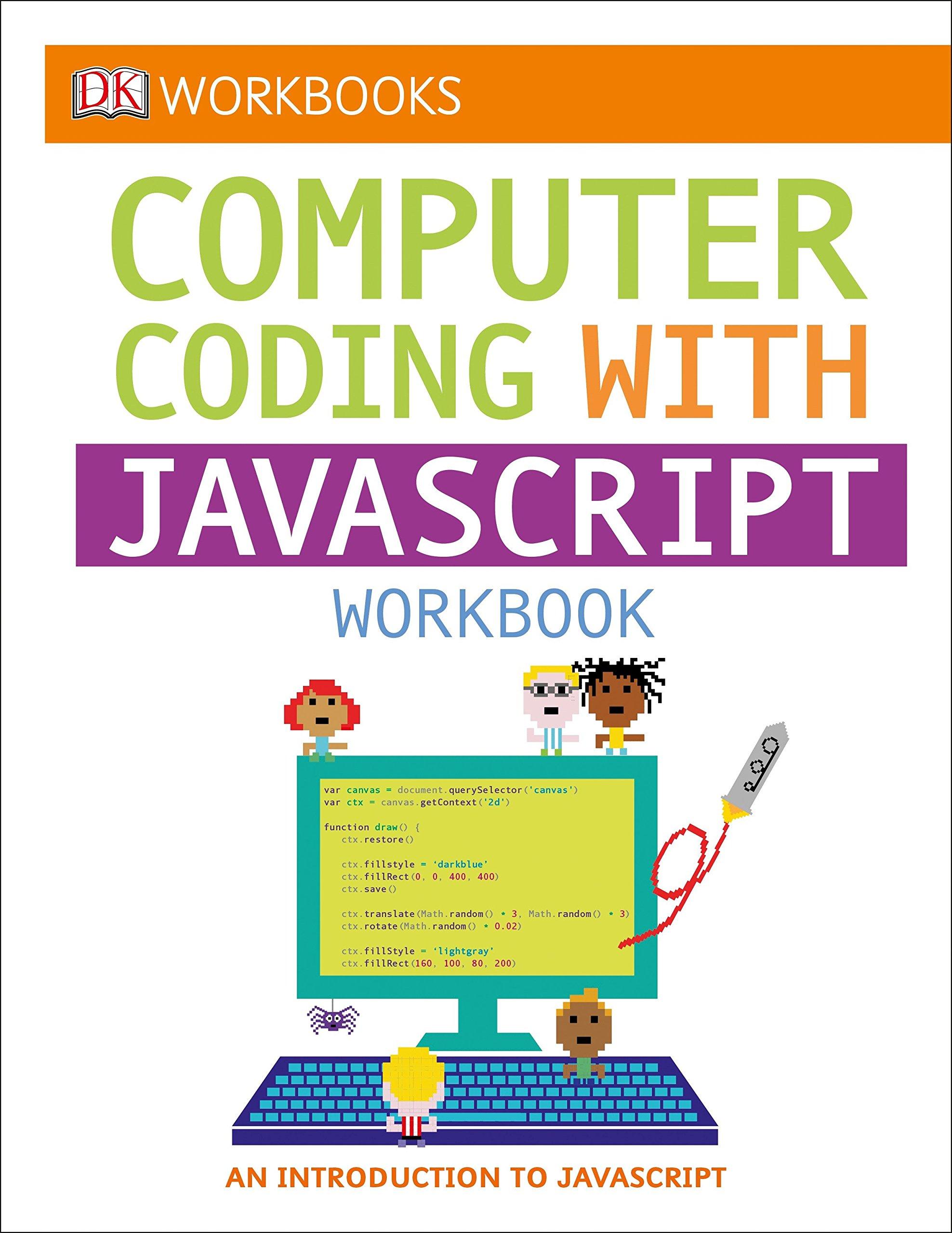 dk workbooks computer coding with javascript workbook 1st edition dk 1465469370, 978-1465469373