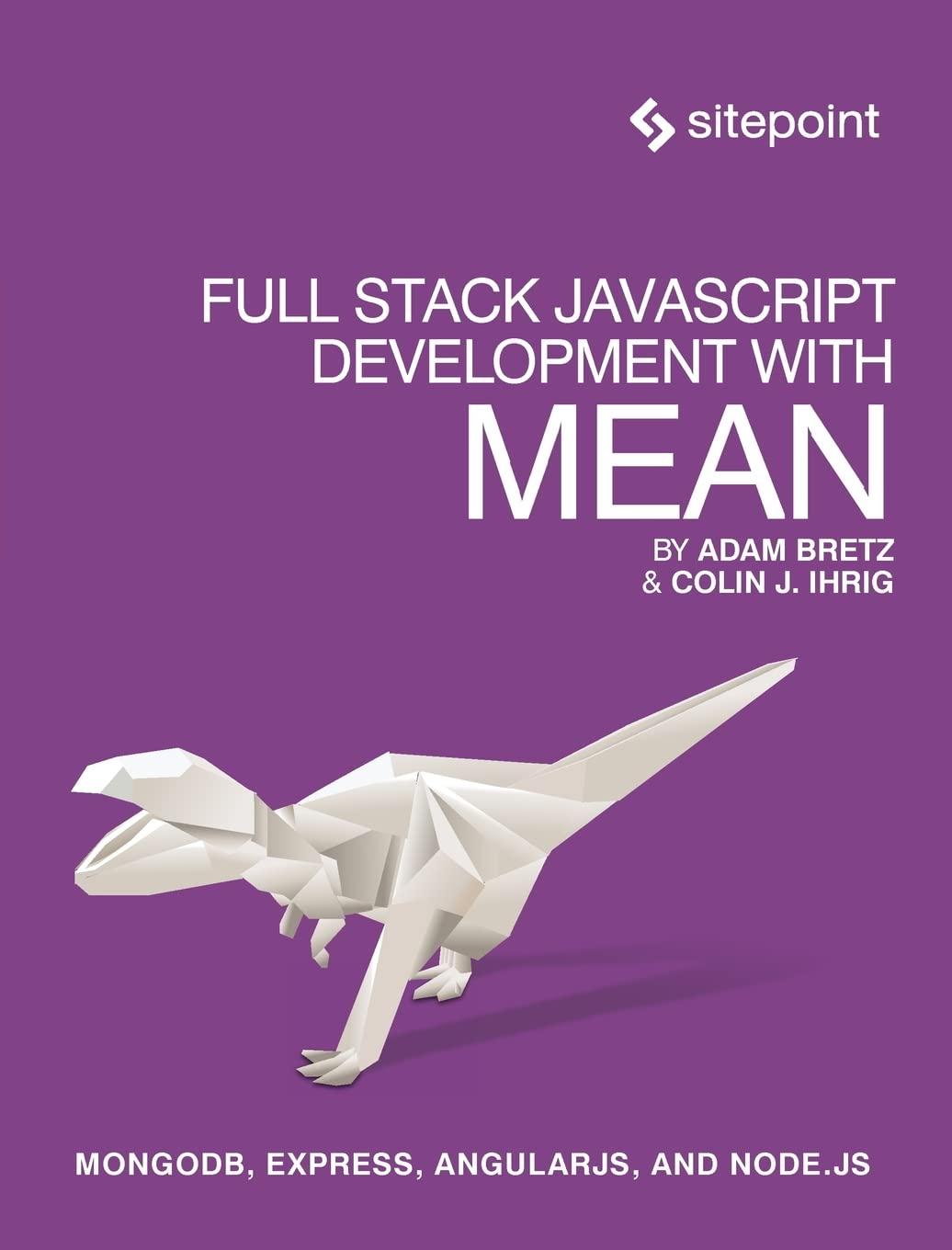 full stack javascript development with mean mongodb express angularjs and node js 1st edition colin j ihrig,