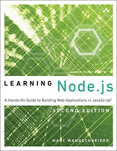 learning node.js a hands on guide to building web applications in javascript 2nd edition marc wandschneider