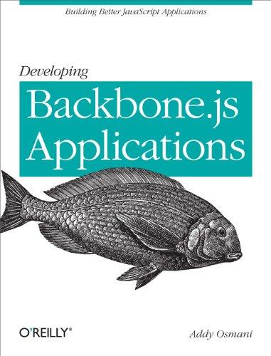 developing backbone js applications building better javascript applications 1st edition addy osmani