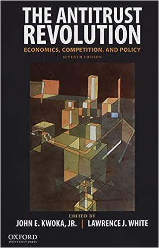 the antitrust revolution economics competition and policy 7th edition john e. kwoka jr., lawrence j. white