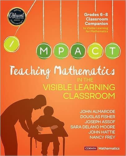 teaching mathematics in the visible learning classroom 1st edition john t. almarode, douglas fisher, joseph