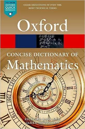 the concise oxford dictionary of mathematics 6th edition richard earl, james nicholson 0198845359,