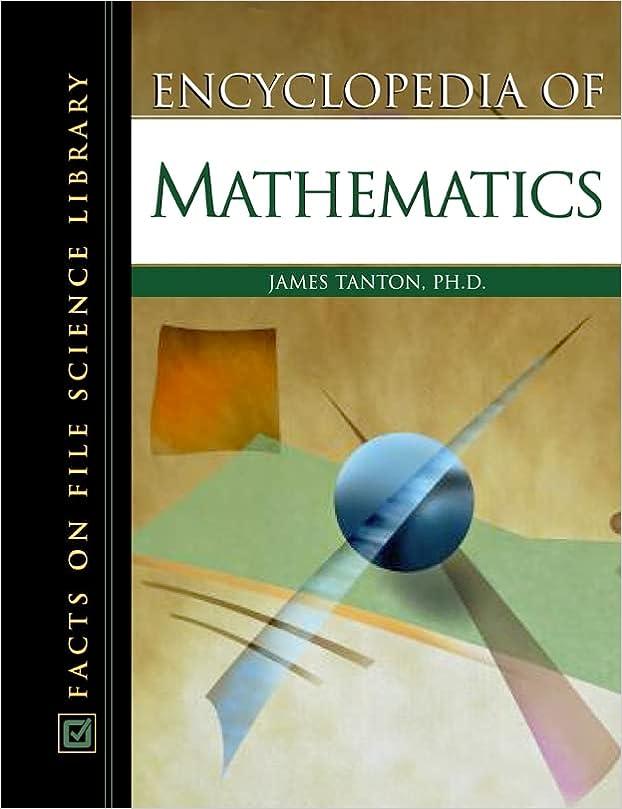 encyclopedia of mathematics 1st edition james stuart tanton 0816051240, 978-0816051243