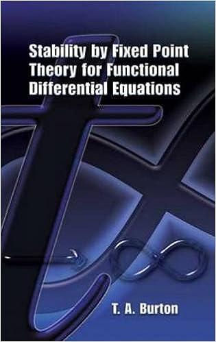 stability by fixed point theory for functional differential equations 1st edition t. a. burton,  mathematics