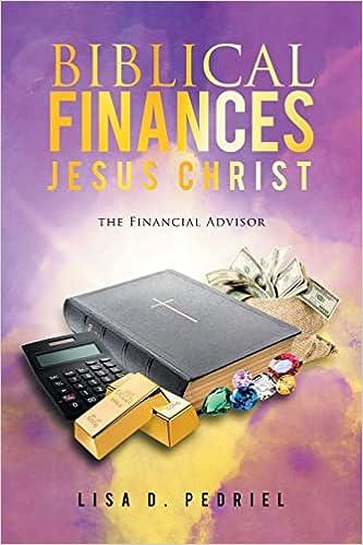 biblical finances jesus christ the financial advisor 1st edition lisa d pedriel 1685179703, 978-1685179700