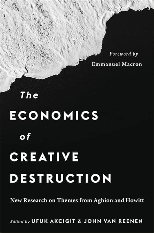 the economics of creative destruction 1st edition ufuk akcigit, john van reenen, emmanuel macron 0674270363,