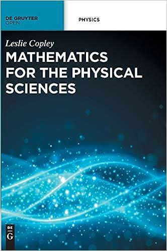 mathematics for the physical sciences 1st edition leslie copley 3110409453, 978-3110409451