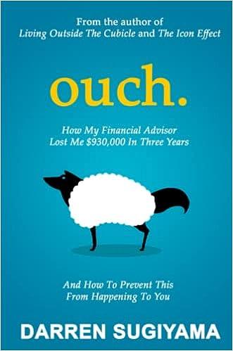ouch how my financial advisor lost me $930000 in three years 1st edition darren sugiyama 1365112829,