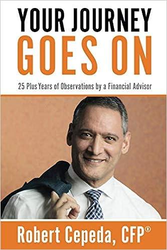 your journey goes on 25 plus years of observations by a financial advisor 1st edition robert cepeda cfp