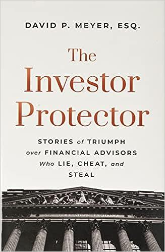 investor protector stories of triumph over financial advisors who lie cheat and steal 1st edition david p