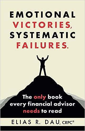 emotional victories systematic failures the only book every financial advisor needs to read 1st edition elias