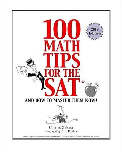 100 math tips for the sat and how to master them now 2013 2013 edition charles gulotta, trish dardine