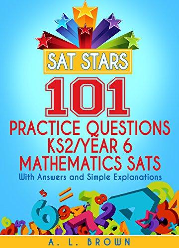 sat stars 101 practice questions for ks2 year 6 mathematics sats with answers and simple explanations 1st