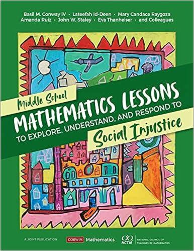 middle school mathematics lessons to explore understand and respond to social injustice 1st edition basil m.