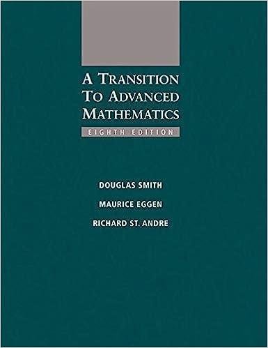a transition to advanced mathematics 8th edition douglas smith, maurice eggen, richard st. andre 1285463269,