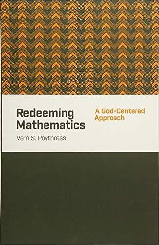 redeeming mathematics a god centered approach 1st edition vern s. poythress 1433541106, 978-1433541100