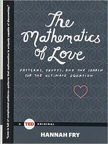 the mathematics of love patterns proofs and the search for the ultimate equation 1st edition hannah fry