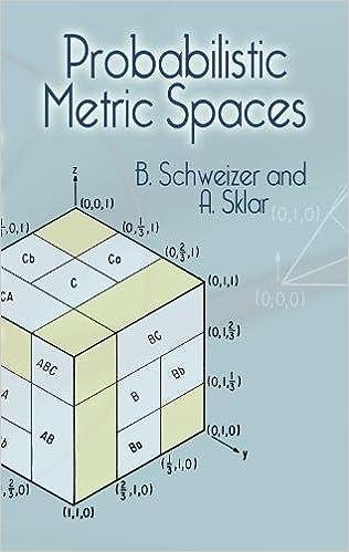 probabilistic metric spaces 1st edition b. schweizer, a. sklar 0486445143, 978-0486445144