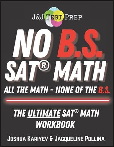 no bs sat math the ultimate sat math workbook 1st edition joshua kariyev, jacqueline pollina b09m5l78yb,