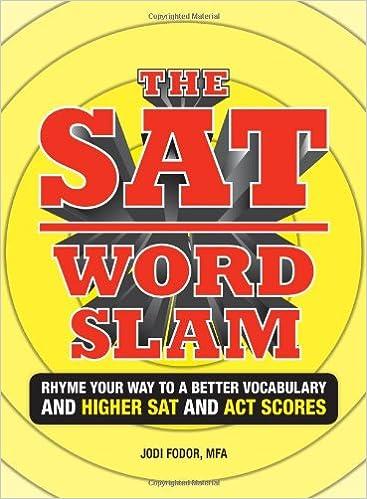 the sat word slam rhyme your way to a better vocabulary and higher sat and act scores 1st edition jodi fodor
