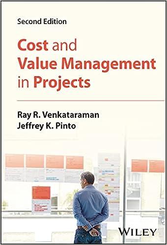 cost and value management in projects 2nd edition ray r. venkataraman, jeffrey k. pinto 1119933544,
