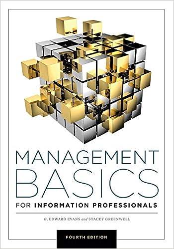 management basics for information professionals 4th edition g. edward evans, stacey greenwell 0838918735,