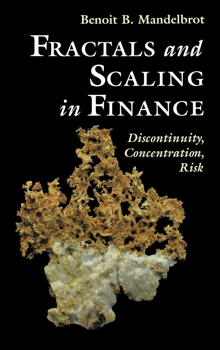 fractals and scaling in finance discontinuity concentration risk selecta volume e 1st edition benoit b.