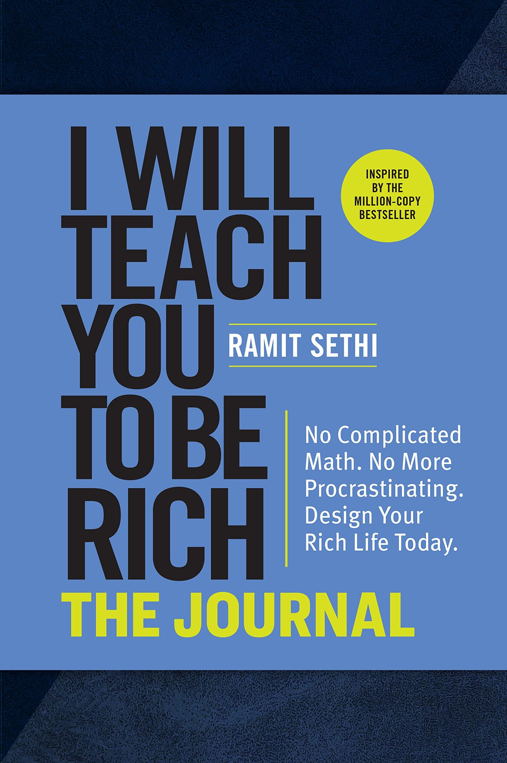 i will teach you to be rich the journal no complicated math no more procrastinating design your rich life