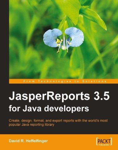 jasperreports 3.5 for java developers create design format and export reports with the worlds most popular